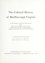 The cultural history of Marlborough, Virginia by C. Malcolm Watkins