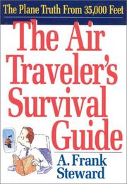 Cover of: The Air Traveler's Survival Guide: The Plane Truth From 35,000 Feet