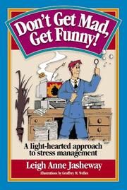 Cover of: Don't get mad, get funny!: a light-hearted approach to stress management