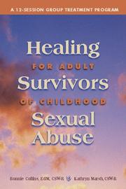 Cover of: Healing for adult survivors of childhood sexual abuse: a 12-session group treatment program