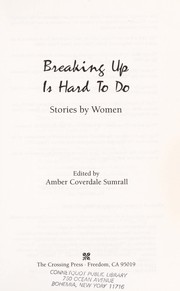 Cover of: Breaking up is hard to do: stories by women
