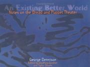 Cover of: An Existing Better World by George Dennison