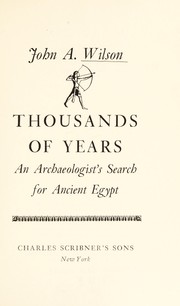 Cover of: Thousands of years: an archaeologist's search for ancient Egypt