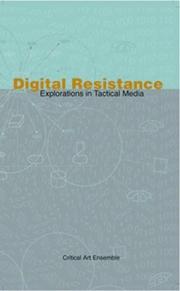 Cover of: Digital Resistance by Critical Art Ensemble