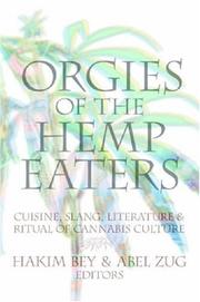 Cover of: Orgies of the Hemp Eaters: Cuisine, Slang, Literature and Ritual of Cannabis Culture