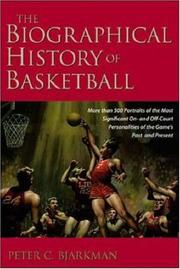 Cover of: The biographical history of basketball: more than 500 portraits of the most significant on-and off-court personalities of the game's past and present