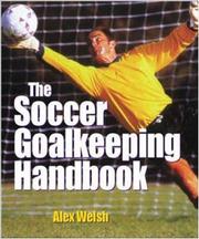 Cover of: The soccer goalkeeping handbook by Alex Welsh, Alex Welsh