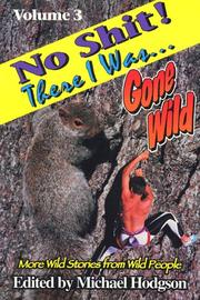 Cover of: No shit! There I was-- gone wild