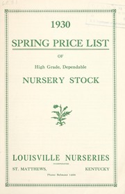 Cover of: 1930 spring price list of high grade, dependable nursery stock | Louisville Nurseries