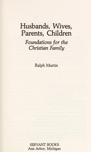 Cover of: Husbands, wives, parents, children by Ralph Martin
