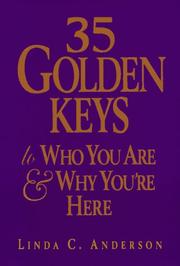 Cover of: 35 golden keys to who you are & why you're here by Linda C. Anderson