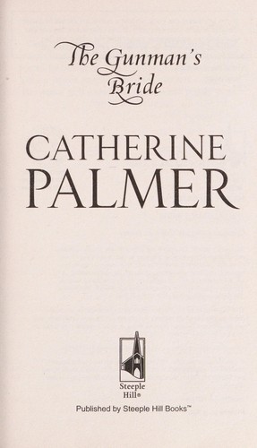 The gunman's bride by Catherine Palmer
