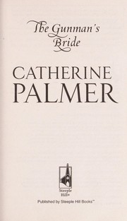 Cover of: The gunman's bride by Catherine Palmer
