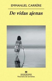 De vidas ajenas - 1. ed. by Emmanuel Carrère, Jaime Zulaika