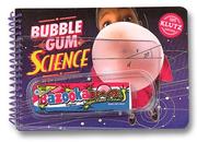 Cover of: Bubble gum science by [by the editors of Klutz]