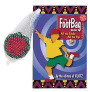 Cover of: The footbag book by Klutz, Inc, Klutz, Inc