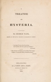 Cover of: A treatise on hysteria | George Tate