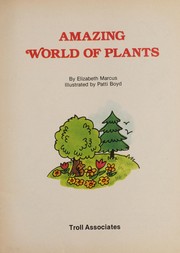 Cover of: Amazing world of plants | Elizabeth Marcus