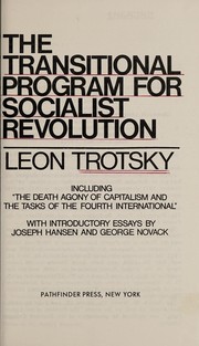 Cover of: The transitional program for socialist revolution: including The death agony of capitalism and the tasks of the Fourth International