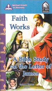 Cover of: Faith Works : A Bible Study on the Letter of James