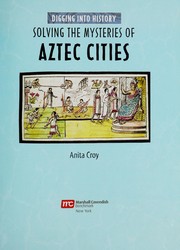 Cover of: Solving the mysteries of Aztec cities