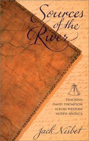 Cover of: Sources of the river: tracking David Thompson across western North America