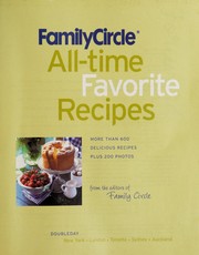 Cover of: Family Circle all-time favorite recipes: more than 600 recipes plus 200 photos