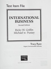 Cover of: Test item file, International business, fourth edition, Ricky W. Griffin, Michael W. Pustay | Tracy Ryan