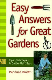 Cover of: Easy Answers for Great Gardens: 500 Tips, Techniques, and Outlandish Ideas