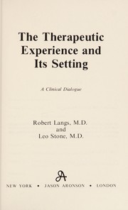 Cover of: The therapeutic experience and its setting: a clinical dialogue