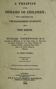 Cover of: A treatise on the diseases of children. With directions for the management of infants from the birth