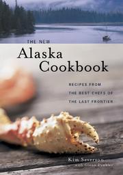 The new Alaska cookbook by Kim Severson