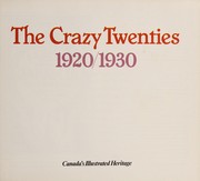 Cover of: THE CRAZY TWENTIES 1920/1930 Canada's Illustrated Heritage