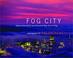 Cover of: Fog city