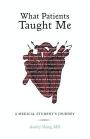 Cover of: What Patients Taught Me: A Medical Student's Journey