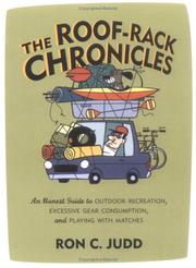 Cover of: The Roof-Rack Chronicles: An Honest Guide to Outdoor Recreation, Excessive Gear Consumption, and Playing with Matches