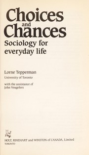 Cover of: Choices and chances: sociology for everyday life