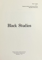 Cover of: Black studies: select catalog of National Archives and Records Service microfilm publications