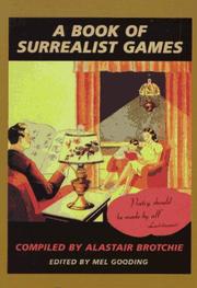 Cover of: A book of surrealist games by compiled and edited by Alastair Brotchie ; edited by Mel Gooding ; translations Alexis Lykiard, Jennifer Batchelow.