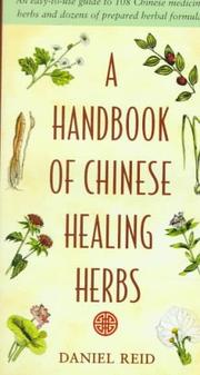 Cover of: A handbook of Chinese healing herbs by Reid, Daniel P.