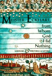 Cover of: Meister Eckhart, from whom God hid nothing: sermons, writings, and sayings