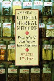 Cover of: A manual of Chinese herbal medicine by Warner J-W Fan