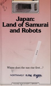 Cover of: Japan, land of Samurai and robots | Laurence Ottenheimer