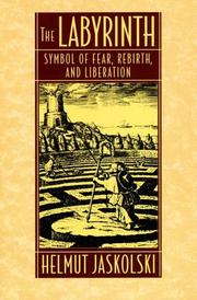 Cover of: The labyrinth: symbol of fear, rebirth, and liberation