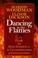 Cover of: Dancing in the flames