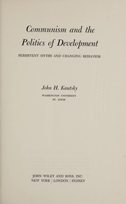 Cover of: Communism and the politics of development: persistent myths and changing behavior