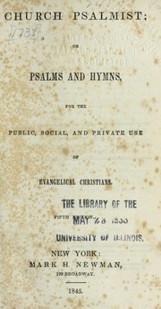 Cover of: Church psalmist, or, Psalms and hymns, for the public, social, and private use of evangelical Christians