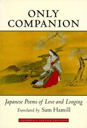 Cover of: Only companion: Japanese poems of love and longing