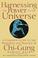 Cover of: Harnessing the power of the universe