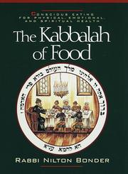 Cover of: The Kabbalah of food: conscious eating for physical, emotional, and spiritual health
